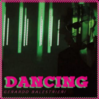 Gerardo Balestrieri - DANCING (Radio Date: 27-05-2022)