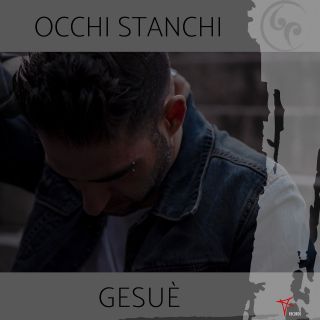 Gesuè - Occhi Stanchi (Radio Date: 16-07-2019)