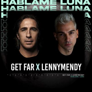 Get Far & LennyMendy - Hablame Luna (Radio Date: 28-01-2022)