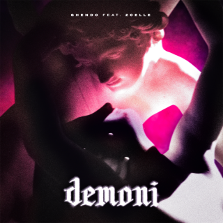 Ghendo - Demoni (feat. Zoelle) (Radio Date: 06-05-2022)