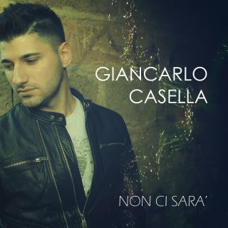 Giancarlo Casella - Non ci sarà (Radio Date: 08-01-2016)