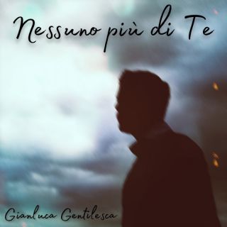 Gianluca Gentilesca - Nessuno Più Di Te (Radio Date: 11-02-2022)