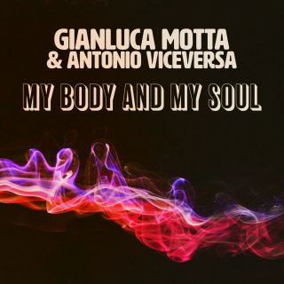 Gianluca Motta & Antonio Viceversa - My Body and My Soul (Radio Date: 19-05-2017)
