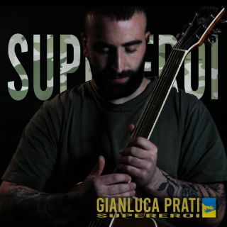 Gianluca Prati - Supereroi (Radio Date: 01-04-2022)