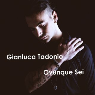 Gianluca Tadonio - Ovunque sei (Radio Date: 18-12-2015)