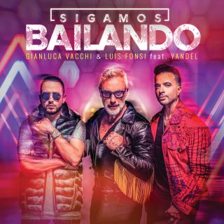 Gianluca Vacchi & Luis Fonsi - Sigamos Bailando (feat. Yandel) (Radio Date: 07-09-2018)