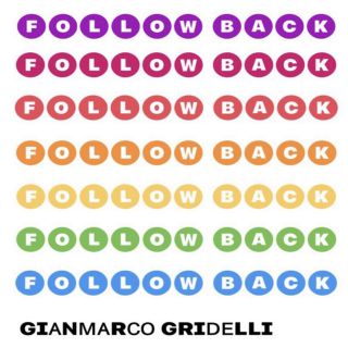 Gianmarco Gridelli - Follow Back (Radio Date: 05-07-2019)
