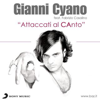 Gianni Cyano Feat. Fabrizio Casalino - Attaccati al CAnto (Radio Date: 19-04-2013)