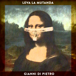 Gianni Di Pietro - Leva La Mutanda (Radio Date: 21-03-2022)