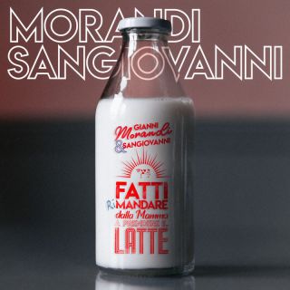 Gianni Morandi feat. sangiovanni - FATTI riMANDARE DALLA MAMMA A PRENDERE IL LATTE (Radio Date: 10-02-2023)