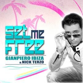 Gianpiero Ibiza & Nick Terzo - Set Me Free (Radio Date: 17 Giugno 2011)
