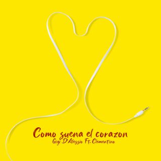 Gigi D'Alessio - Como Suena El Corazón (feat. Clementino) (Radio Date: 17-07-2020)