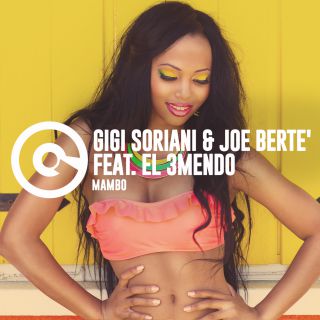 Gigi Soriani & Joe Berte' - Mambo (feat. El 3mendo) (Radio Date: 21-07-2017)