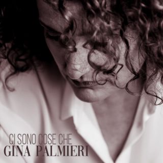Gina Palmieri - Ci sono cose che (Radio Date: 22-03-2024)