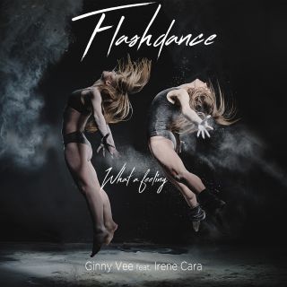 Ginny Vee - Flashdance (what A Feeling) (feat. Irene Cara) (Radio Date: 27-11-2020)