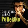 GINO LATINO - Poverino (feat. D.A.D.)
