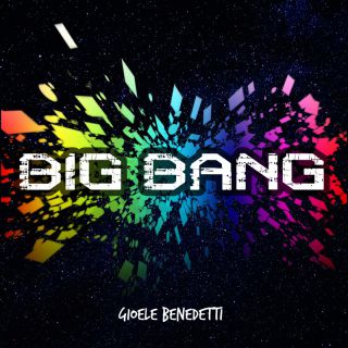 Gioele Benedetti - Big Bang (Radio Date: 03-02-2023)