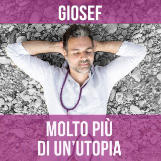 Giosef - Molto Piu' Di Un'utopia (Radio Date: 08-09-2020)