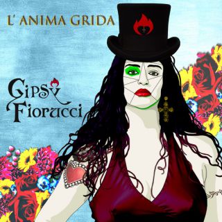 Gipsy Fiorucci - L'Anima Grida (Radio Date: 01-04-2022)