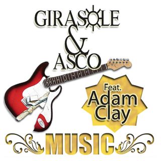 Girasole & Asco Feat. Adam Clay – Music