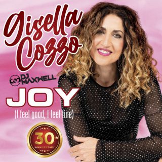 Gisella Cozzo & Dj Maxwell - Joy (I Feel Good, I Feel Fine) (Radio Date: 19-04-2024)