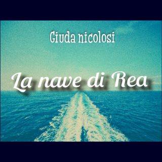 Giuda Nicolosi - La Nave Di Rea (Radio Date: 19-04-2019)