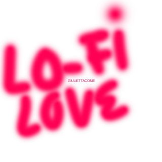 giuiettacome - Lo-Fi Love (Radio Date: 23-05-2022)