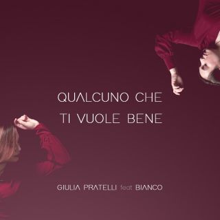 Giulia Pratelli - Qualcuno Che Ti Vuole Bene (feat. Bianco) (Radio Date: 03-12-2021)