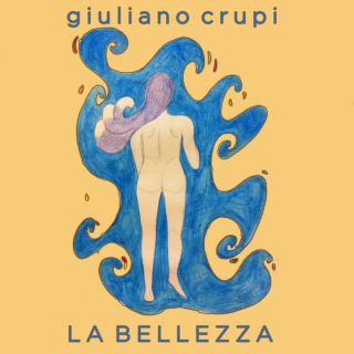 Giuliano Crupi - La bellezza (Radio Date: 08-06-2018)