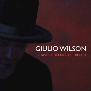 Giulio Wilson - L'amore dei nostri difetti (Radio Date: 29-01-2021)