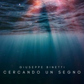 Giuseppe Binetti - Cercando un segno (Radio Date: 15-03-2024)
