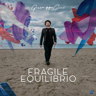 Giuseppe Cucè - Fragile equilibrio (Radio Date: 19-05-2023)