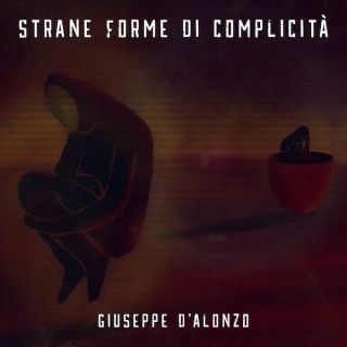 Giuseppe D'alonzo - Strane Forme Di Complicità (Radio Date: 10-07-2020)