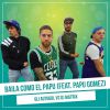 GLI AUTOGOL & DJ MATRIX - Baila como El Papu (feat. Papu Gomez)