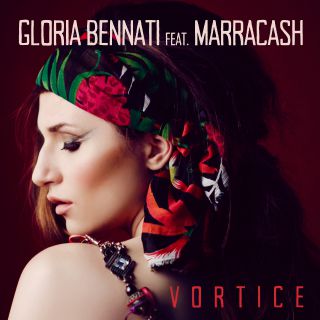 Gloria Bennati - Vortice (feat. Marracash) (Radio Date: 19-06-2015)