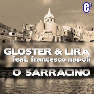 Gloster & Lira - O Sarracino (feat. Francesco Napoli)