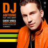 DJ ANTOINE - Good Vibes (Good Feeling) (feat. Craig Smart)