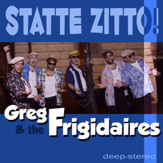 Greg & The Frigidaires - Statte Zitto (Radio Date: 24-06-2016)