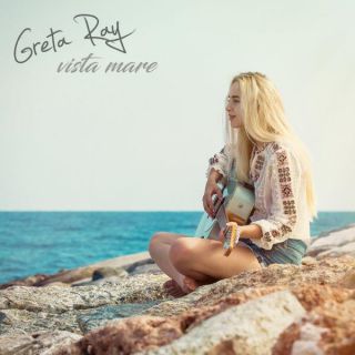 Greta Ray - Vista mare (Radio Date: 06-07-2018)