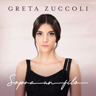 Greta Zuccoli - Sopra Un Filo (Radio Date: 23-09-2021)