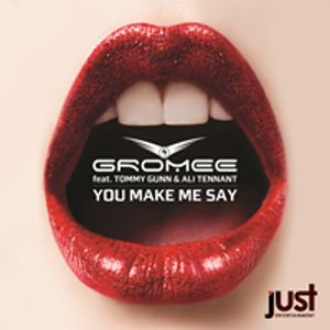 Gromee Feat. Tommy Gunn & Ali Tennant - You Make Me Say (Ohh La La La) (Radio Date: 19-06-2012)