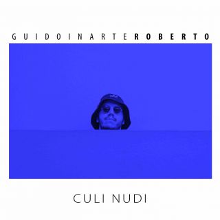Guidoinarteroberto - Culi Nudi (Radio Date: 19-02-2021)