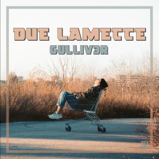 Gulliv3r - 2 Lamette (Radio Date: 05-03-2019)