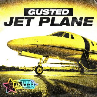 Gusted - Jet Plane (Radio Date: 01-02-2023)