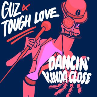 Guz & Tough Love - Dancin' Kinda Close (Radio Date: 01-06-2018)