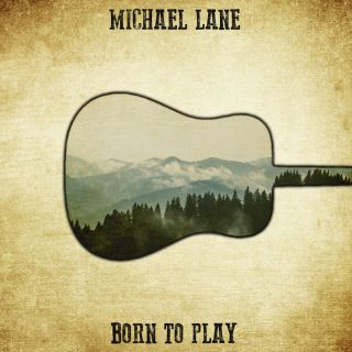 Michael Lane - Born to Play (Radio Date: 03-02-2017)