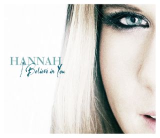 HANNAH - I Believe In You