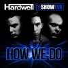 HARDWELL & SHOWTEK - How We Do