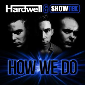Hardwell & Showtek - How We Do (Radio Date: 28-09-2012)