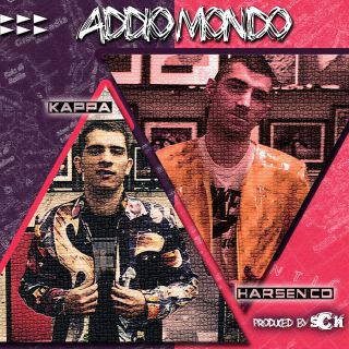 Harsenico & Kappa - Addio Mondo (Radio Date: 24-04-2020)